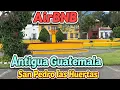 Airbnb San Pedro las Huertas Sacatepequez Guatemala