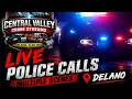 LIVE IN DELANO CA SCANNER LISTEN TO KERN COUNTY AND TULARE COUNTY