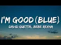 Download Lagu David Guetta, Bebe Rexha - I'm good (Blue) LYRICS \