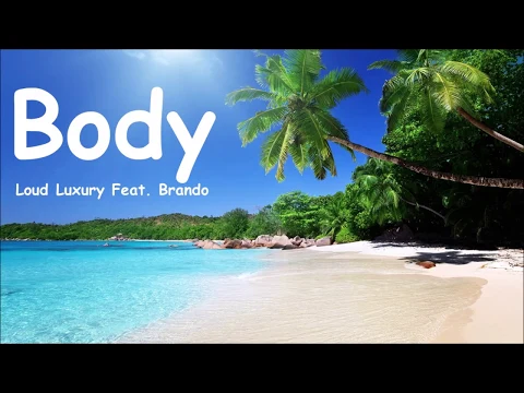 Download MP3 Loud Luxury feat. Brando - Body (Lyrics)