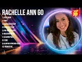 Rachelle Ann Go 2024 Hits ~ Rachelle Ann Go ~ Rachelle Ann Go Hits