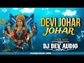 Lagu Devi Johar Johar !! Dhol Mix !! Dj Dev Audio 