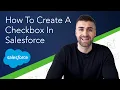 Create A Checkbox Salesforce Full Tutorial 2022