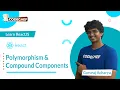 Polymorphism Compound Components Learn ReactJS CodeChef Learn Series