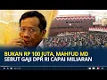 Download Lagu Mahfud MD Kuliti Gaji DPR RI Hingga Capai Miliaran