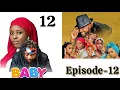 Download Lagu BABY Web Series _ Season 1- Episode 12 - Adam A Zango / Fatima Husain / Al'ameen Buhari/