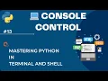 Console Control Mastering Python in Terminal and Shell Master Python Series for beginner