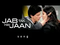 Lagu Jab Tak Hai Jaan Title | Full Song | Yash Chopra | A. R. Rahman, Gulzar | Javed Ali