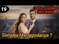 Lagu Bab 19. Sengaja Menggodanya ?