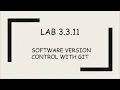 3 3 11 Lab - Software Version Control with Git