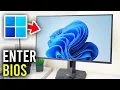 How To Enter BIOS In Windows 11 - Full Guide