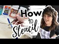 How to Stencil Beginner Basics with Tips and Tricks