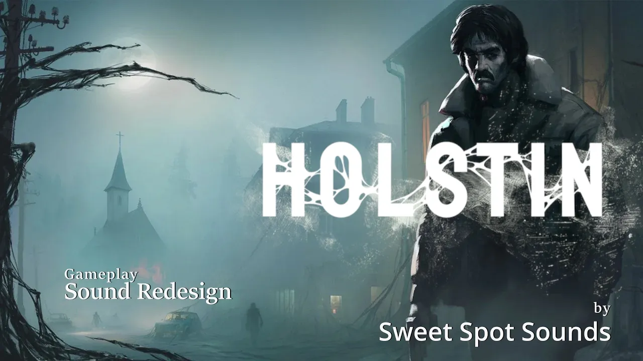 Holstin - Gameplay - Sound Redesign | by Sweet Spot Sounds