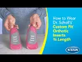 Dr Scholl s How to Use Custom Fit Orthotic Inserts - Length