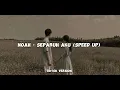 Download Lagu Noah - Separuh Aku (Speed up)