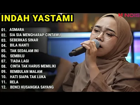 Download MP3 INDAH YASTAMI - ASMARA - SIA SIA MENGHARAP CINTAMU || COVER AKUSTIK TERBAIK FULL ALBUM