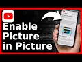 Download Lagu How To Enable Picture In Picture On YouTube