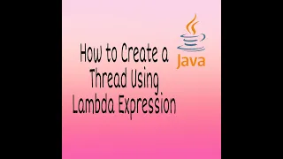 How to Create a Thread using Lambda Expression