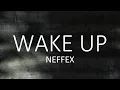 Download Lagu NEFFEX - Wake Up (Lyrics)
