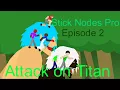 Download Lagu Attack on Titan Episode 2 | Stick Nodes Pro