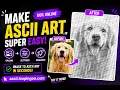 How to Make ASCII Art Easily Free Online Tool