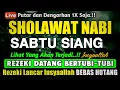SHOLAWAT PENARIK REZEKI PALING DAHSYAT, Sholawat Nabi Muhammad SAW, SALAWAT JIBRIL PALING MERDU