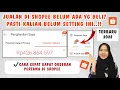 JUALAN DI SHOPEE KALIAN BELUM ADA YANG BELI? PASTI BELUM SETTING INI CARA DPT ORDERAN PERTAMA SHOPEE