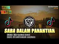 SABA DALAM PANANTIAN DJ MINANG REMIX 2021