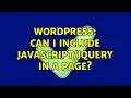 Wordpress Can I include in a page 2 Solutions