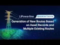 LiPowerline - 4 5 Generate New Routes Based on Asset Records and Multiple Existing Routes