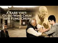Lagu Sifu Sergio presents a visit by Gu Lo Wing Chun Sifu Fung Chun