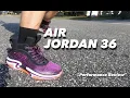 Air Jordan 36 Performance Review