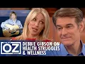 Debbie Gibson on Overcoming Health Struggles \u0026 Finding Wellness | Oz Celebrity