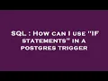 SQL How can I use IF statements in a postgres trigger