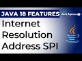 Internet Address Resolution Java 18