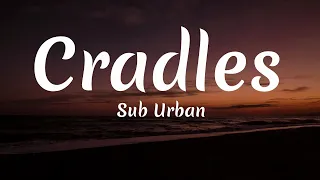 Download Sub Urban - Cradles (Lyrics) MP3