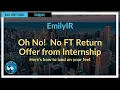 Oh no No FT return offer from internship Here s how to land on your feet Episode 73 Highlights