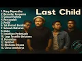 Download Lagu Last Child Full Album | Lagu Andalan Sepanjang Masa 🎤🎧