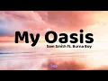 My Oasis - Sam Smith ft. Burna Boy(Lyrics)