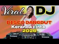 KERANDA CINTA DISCO DANGDUT HITS TERBARU 2025 FULL BASS ENAK JOGET 