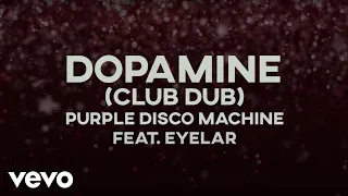 Download Purple Disco Machine - Dopamine [Club Dub Mix] ft. Eyelar MP3