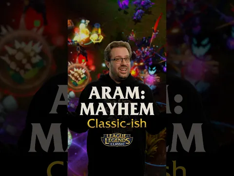 ARAM: MAYHEM CLASSIC-ISH HAS ARRIVED