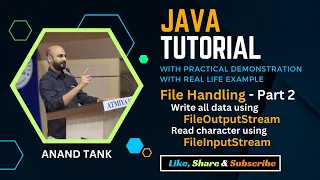 Java Tutorial File Handling Part 2 - FileOutputStream class FileInputStream class Anand Tank