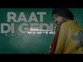 Raat Di Gedi (8D AUDIO) | Diljit Dosanjh | Neeru Bajwa | 8D Punjabi Song