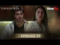 Download Lagu Pakistani Drama | Tum Kon Piya Episode 10 |  NowFlix
