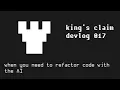 refactoring code with an AI - king s claim devlog 017