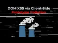 Mastering DOM XSS via Client-Side Prototype Pollution in Under 3 Minutes with DOM Invader