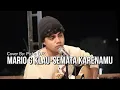 Mario G Klau-Semata Karenamu//Cover by Piche Kota