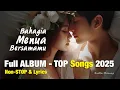 Download Lagu Full Album - BAHAGIA MENUA BERSAMAMU + lyrics || Lagu Paling Romantis TOP Songs Hits 2025