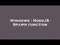 Windows NodeJS - Spawn function